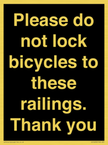 Please do not lock bicycles to these railings. Thank you